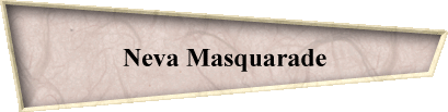 Neva Masquarade